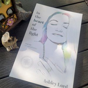 In the Heart of the Light: Poetry of Awakening Paperback, Ashley Lord